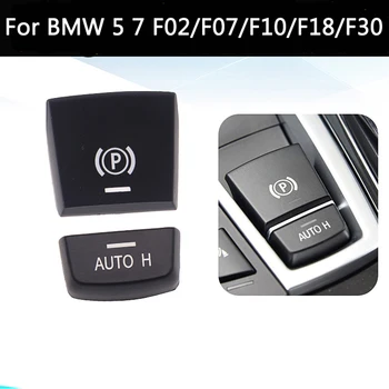 Elektroninis rankinis Stabdis Mygtuką P Mygtuką, AUTO H Bbutton P Raktas BMW 5 ir 7 Serijos yra f01 F02 F07 F10 F11 F18 F30 2009-2018 Automobilių Stilius