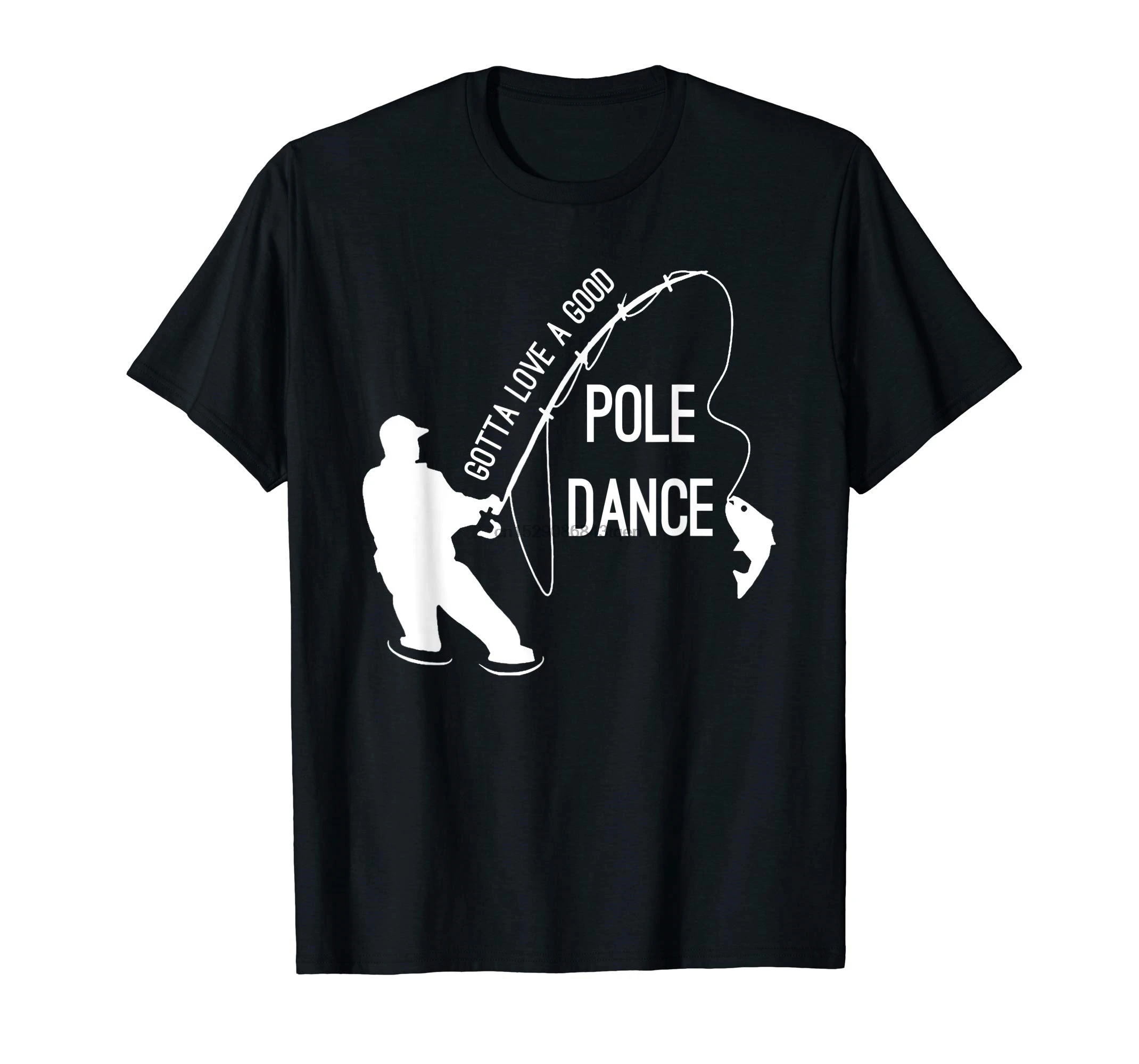 Geras Pole Dance Marškinėliai Dovana Gotta Love Žvejys-vyriški T-Shirt-Black
